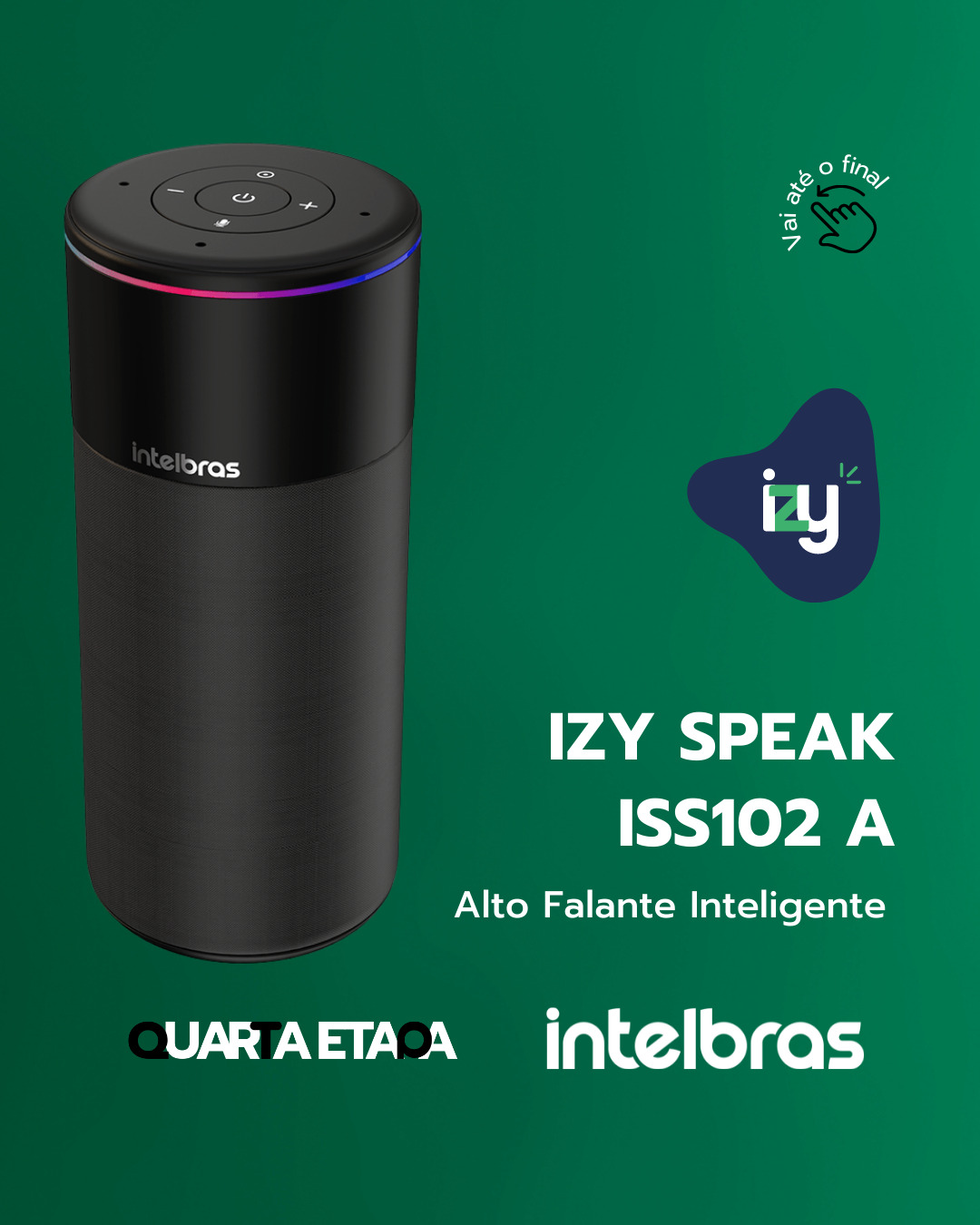 Em fundo verde temos em destaque o produto IZY Speak_ISS102A. Podemos ver as logos da Quarta Etapa, Izy e Intelbras.