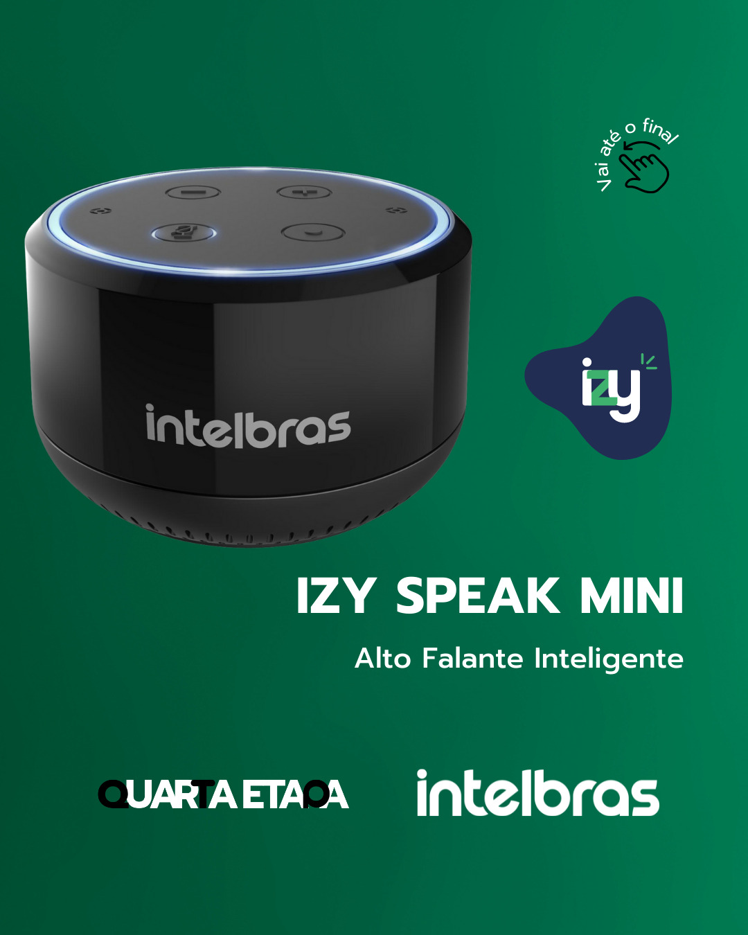 Em fundo verde temos em destaque o produto IZY Speak Mini. Podemos ver as logos da Quarta Etapa, Izy e Intelbras.
