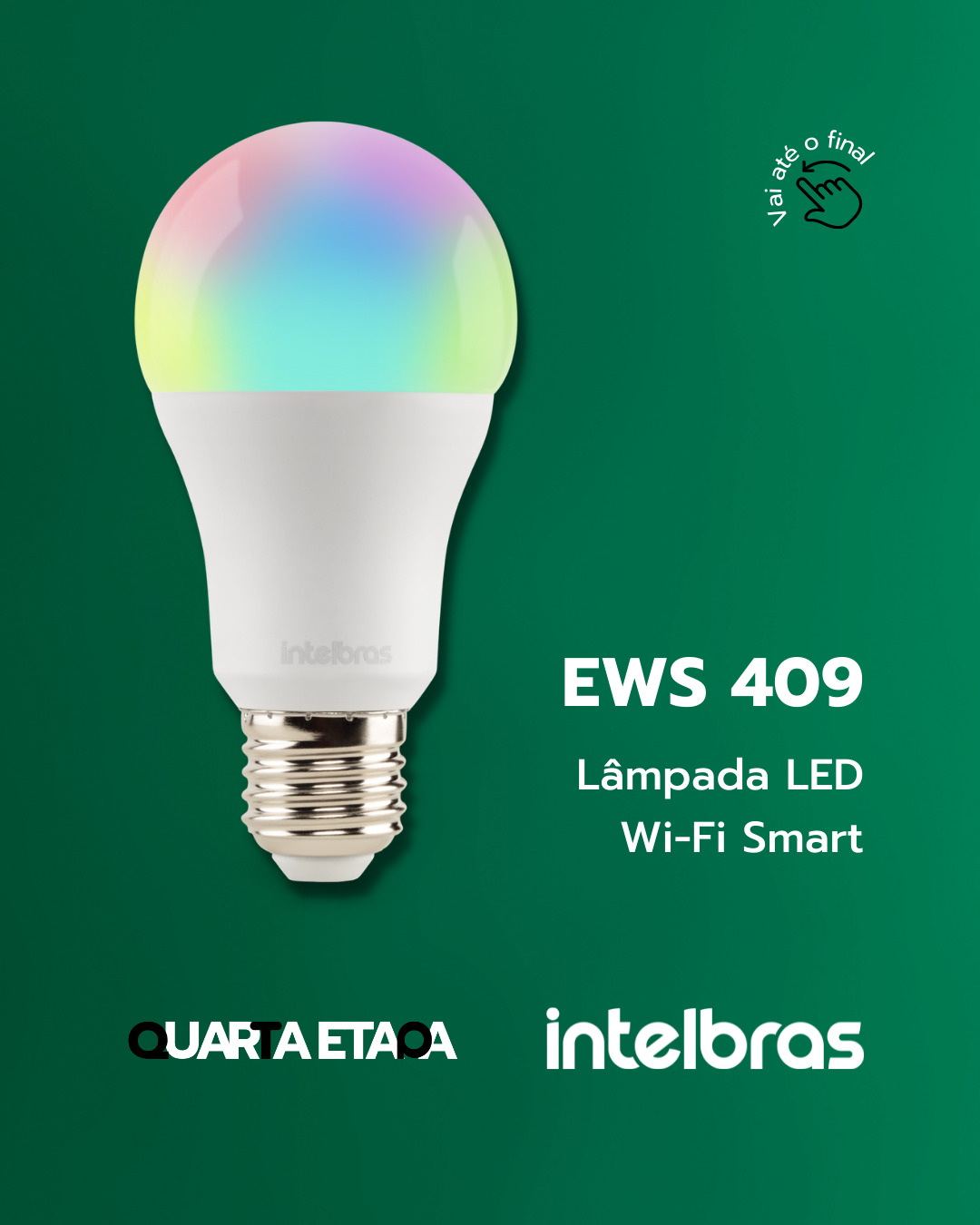 Com fundo verde, temos destaque para a Lâmpada Led Smart Wifi EWS409