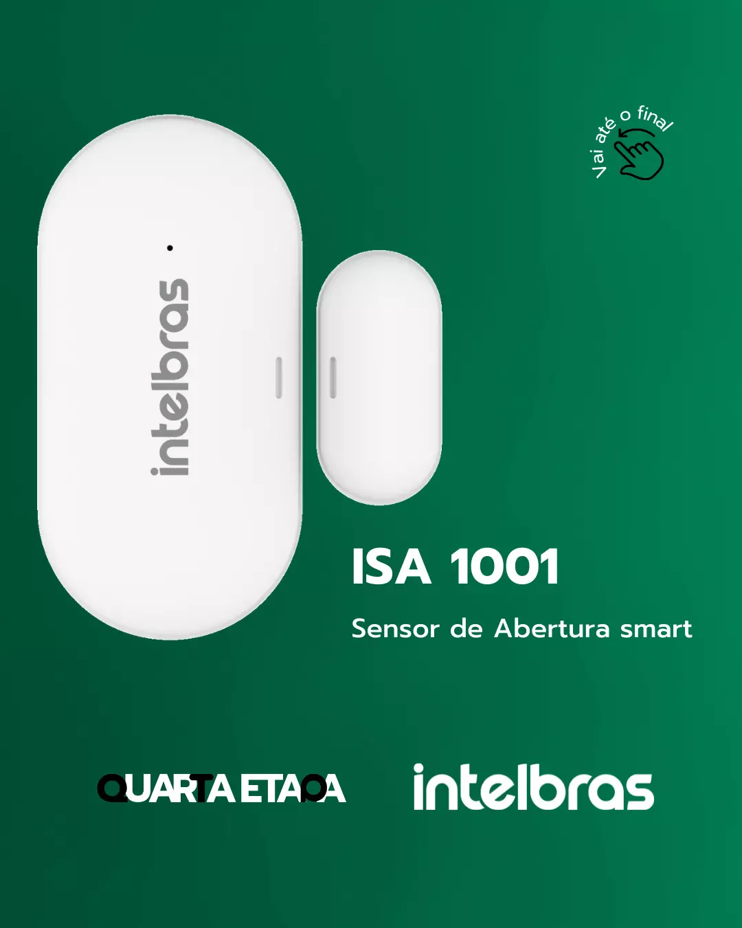 Em fundo verde temos em destaque o produto Sensor de abertura smart ISA 1001. Podemos ver as logos da Quarta Etapa, Izy e Intelbras.