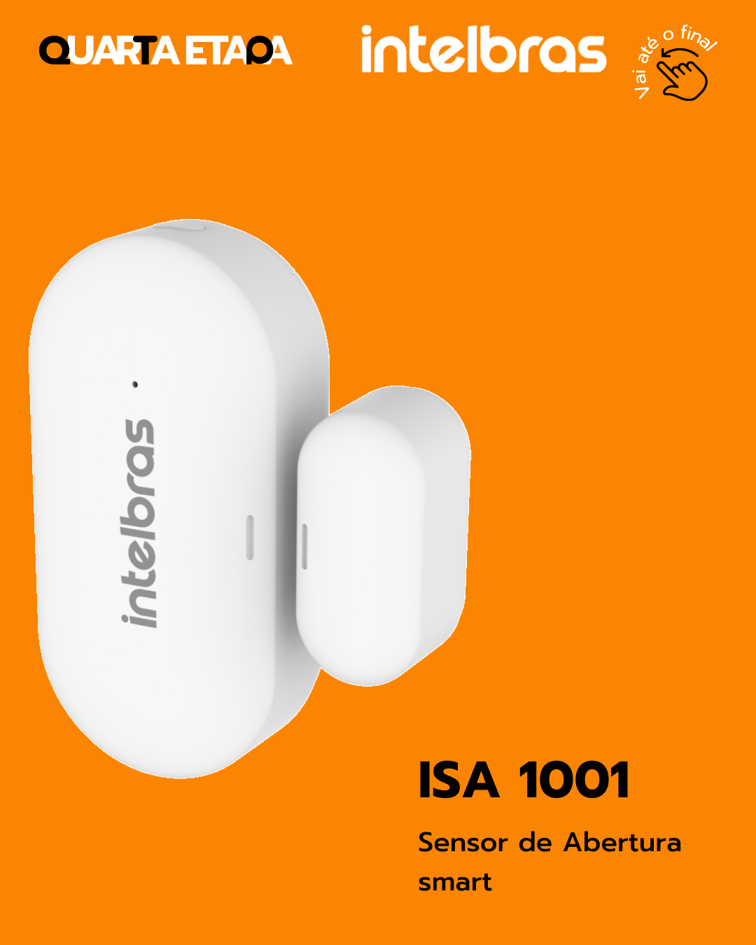 Em fundo laranja temos em destaque o produto Sensor de abertura smart ISA 1001. Podemos ver as logos da Quarta Etapa, Izy e Intelbras.