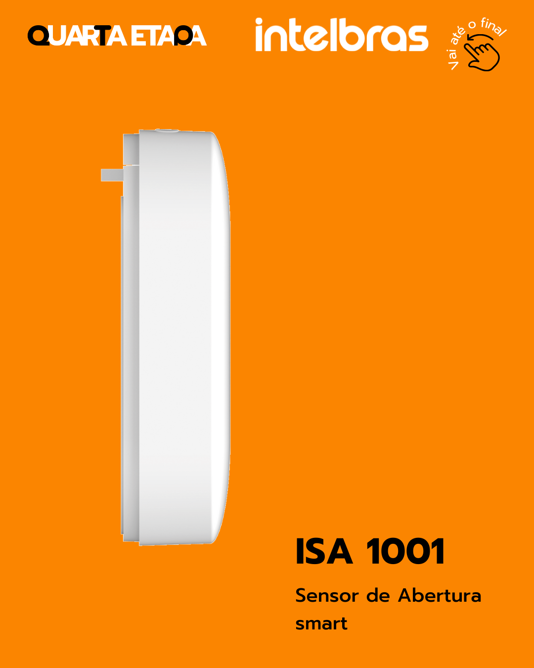 Em fundo laranja temos em destaque o produto Sensor de abertura smart ISA 1001. Podemos ver as logos da Quarta Etapa, Izy e Intelbras.