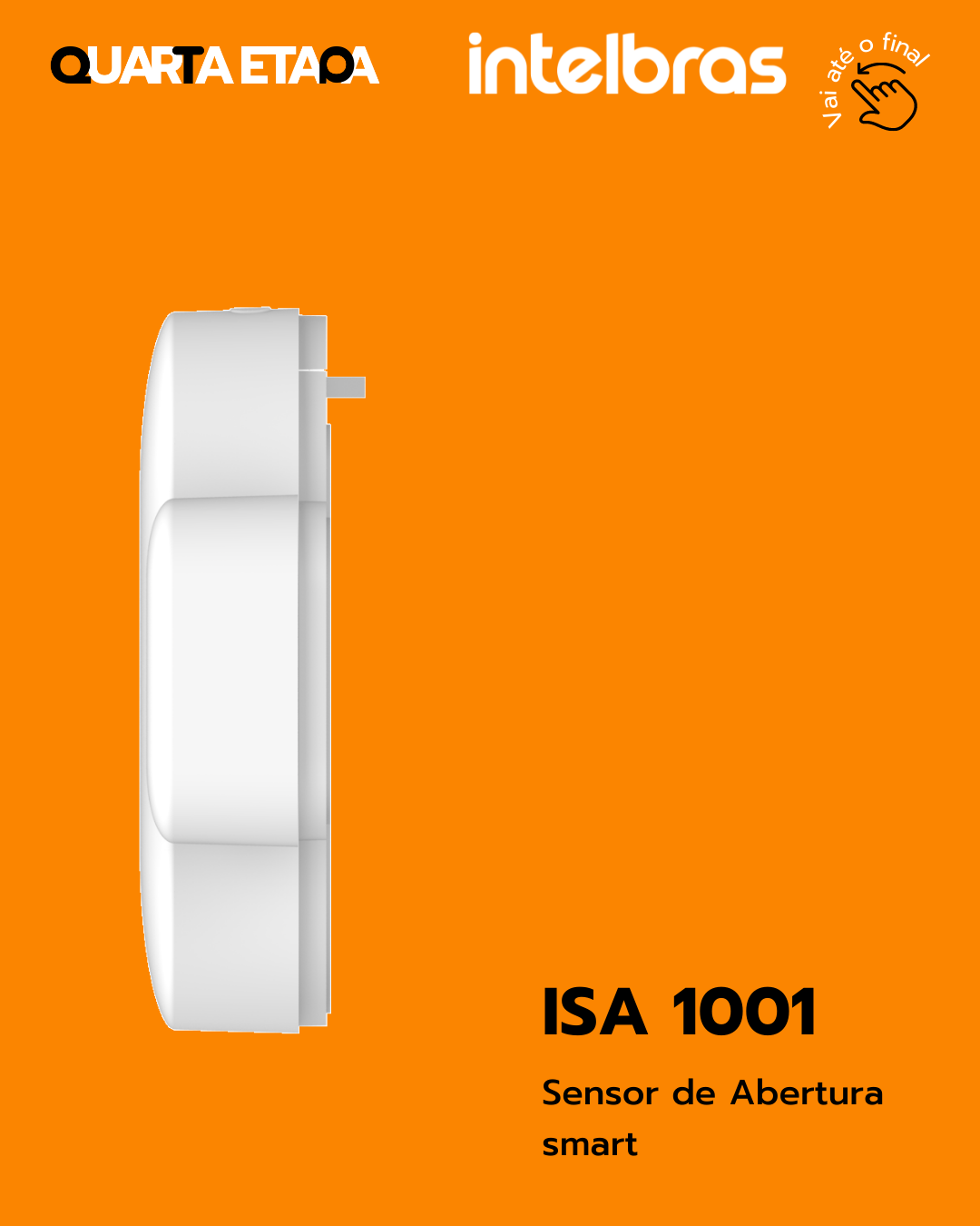 Em fundo laranja temos em destaque o produto Sensor de abertura smart ISA 1001. Podemos ver as logos da Quarta Etapa, Izy e Intelbras.