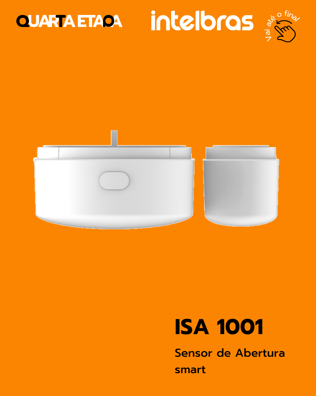 Em fundo laranja temos em destaque o produto Sensor de abertura smart ISA 1001. Podemos ver as logos da Quarta Etapa, Izy e Intelbras.
